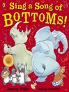 Sing a Song of Bottoms! by Jeanne Willis eBook